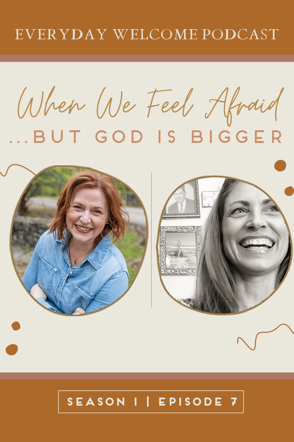 Episode 7 - When We Feel Afraid But God is Bigger - Everyday Welcome